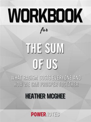 cover image of Workbook on the Sum of Us--What Racism Costs Everyone and How We Can Prosper Together by Heather Mcghee (Fun Facts & Trivia Tidbits)